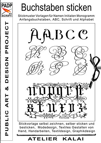 PADP-Script 001: Buchstaben sticken: Stickmuster Vorlagen für Namen, Initialen, Monogramm, Anfangsbuchstaben, ABC, Schrift und Alphabet PADP-Script 001: Buchstaben sticken: Stickmuster Vorlagen für Namen, Initialen, Monogramm, Anfangsbuchstaben, ABC, Schrift und Alphabet