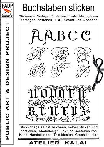 PADP-Script 001: Buchstaben sticken: Stickmuster Vorlagen für Namen, Initialen, Monogramm, Anfangsbuchstaben, ABC, Schrift und Alphabet