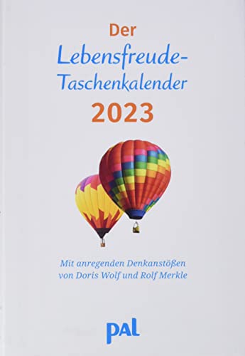 PAL-Lebensfreude-Taschenkalender 2023: Terminkalender mit Wochenplaner, m. Ferienterminen & Jahresübersichten 2023/2024, bebilderter Buchkalender für Notizen, m. Leseband. 10x15cm von Heye Kalender