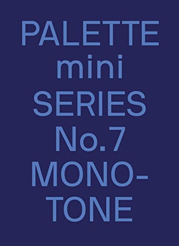 PALETTE mini 07: Monotone: New single-colour graphics (Palette Mini, 7)