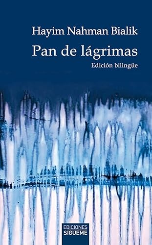 Pan de lágrimas: Edición bilingüe hebreo-español (El Peso de los Días, Band 124) von Ediciones Sígueme, S. A.