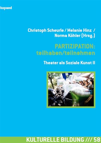 PARTIZIPATION: teilhaben/teilnehmen: Theater als Soziale Kunst II: Theater als Soziale Kunst 02 (Kulturelle Bildung)
