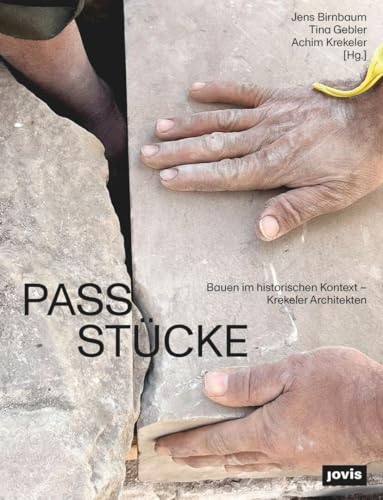 PASS-STÜCKE: Bauen im historischen Kontext – Krekeler Architekten von Jovis Verlag