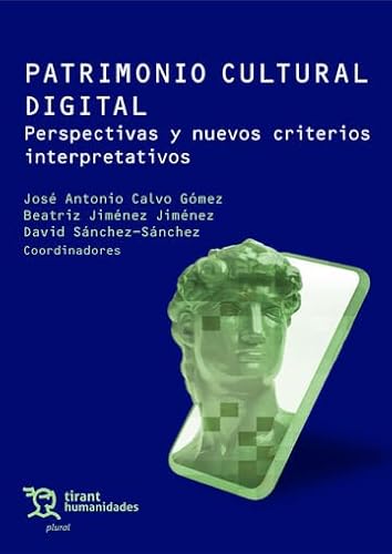 Patrimonio cultural digital. Perspectivas y nuevos criterios interpretativos (Plural) von Tirant Humanidades