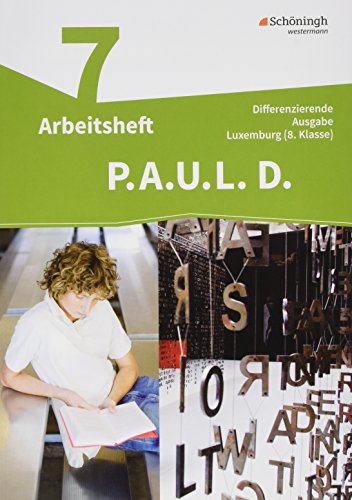 P.A.U.L. D. - Persönliches Arbeits- und Lesebuch Deutsch - Differenzierende Ausgabe für Luxemburg: Arbeitsheft 8