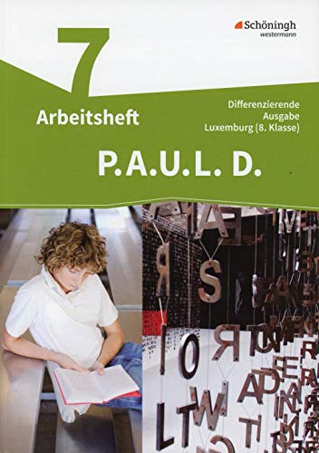 P.A.U.L. D. - Persönliches Arbeits- und Lesebuch Deutsch - Differenzierende Ausgabe für Luxemburg: Arbeitsheft 8