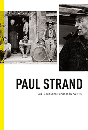 PAUL STRAND: Col.leccions Fundación Mapfre PAUL STRAND: Col.leccions Fundación Mapfre