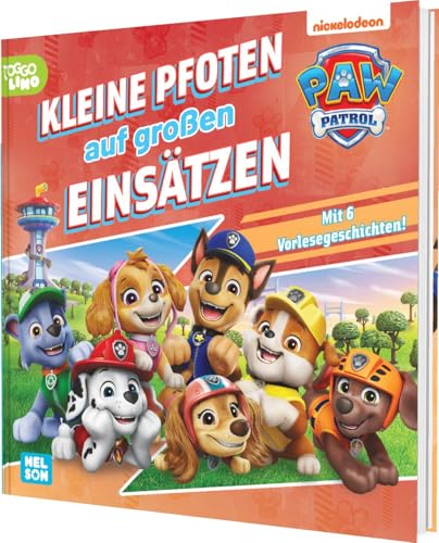 PAW Patrol Geschichtenbuch: Kleine Pfoten auf großen Einsätzen: Mit 6 Vorlesegeschichten! | Großes Vorlesebuch mit vielen Bildern aus der TV-Serie für Kinder ab 3 Jahren von Nelson