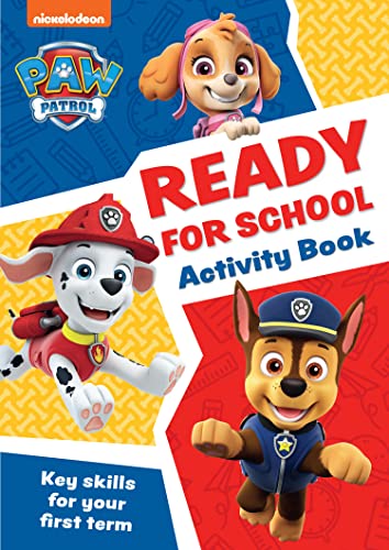 PAW Patrol Ready for School Activity Book: Have fun learning to read, write and count with the PAW Patrol pups PAW Patrol Ready for School Activity Book: Have fun learning to read, write and count with the PAW Patrol pups