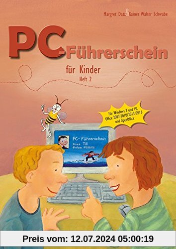 PC-Führerschein für Kinder - Schülerheft 2: Für Windows 7 und 10, Office 2007 / 2010 / 2013 / 2016, OpenOffice