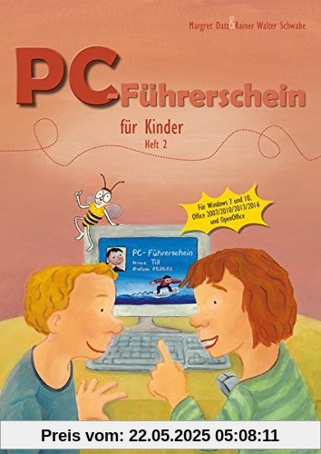 PC-Führerschein für Kinder - Schülerheft 2: Für Windows 7 und 10, Office 2007 / 2010 / 2013 / 2016, OpenOffice