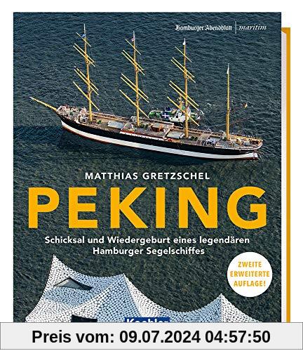 PEKING - Schicksal und Wiedergeburt eines legendären Hamburger Segelschiffes 2. erweiterte Auflage (Maritime Reihe in Kooperation mit dem Hamburger ... eines legendren Hamburger Segelschiffes