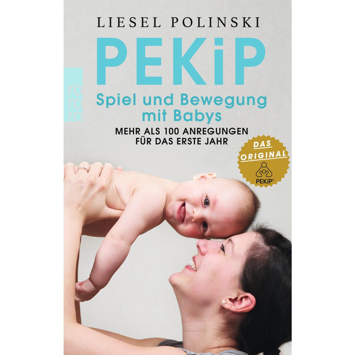 PEKiP: Spiel und Bewegung mit Babys von Rowohlt Taschenbuch