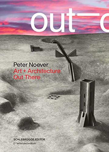 PETER NOEVER. out ̅of the blue: Art + Architecture Out There PETER NOEVER. out ̅of the blue: Art + Architecture Out There von Schlebrügge.Editor