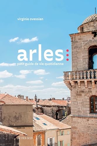 Petit guide de vie quotidienne à Arles