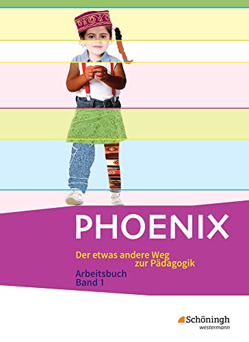 PHOENIX - Der etwas andere Weg zur Pädagogik - Erziehungswissenschaft in der gymnasialen Oberstufe - Ausgabe 2014: Band 1 Einführungsphase: Der etwas ... in der gymnasialen Oberstufe - Neubearbeitung PHOENIX - Der etwas andere Weg zur Pädagogik - Erziehungswissenschaft in der gymnasialen Oberstufe - Ausgabe 2014: Band 1 Einführungsphase: Der etwas ... in der gymnasialen Oberstufe - Neubearbeitung