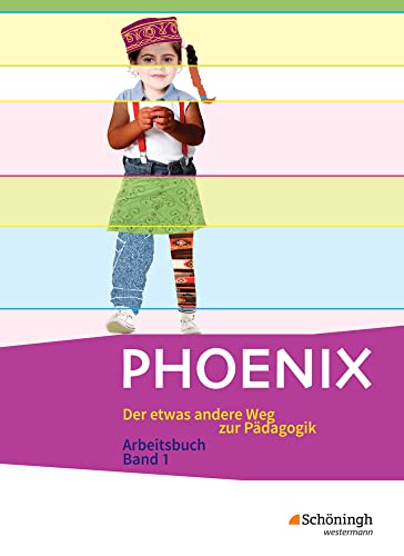 PHOENIX - Der etwas andere Weg zur Pädagogik - Erziehungswissenschaft in der gymnasialen Oberstufe - Neubearbeitung: Band 1: Einführungsphase ... in der gymnasialen Oberstufe - Ausgabe 2014)