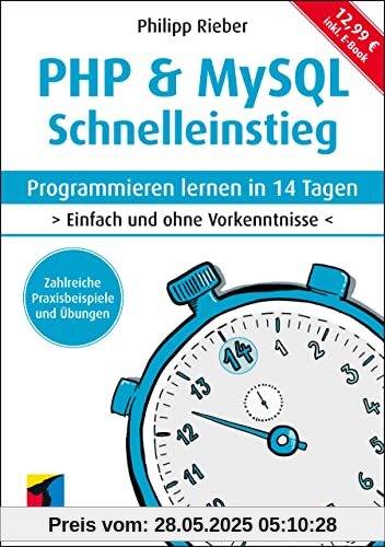 PHP & MySQL Schnelleinstieg: Programmieren lernen in 14 Tagen. Einfach und ohne Vorkenntnisse (mitp Schnelleinstieg)
