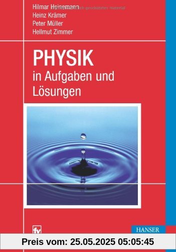 PHYSIK in Aufgaben und Lösungen PHYSIK in Aufgaben und Lösungen