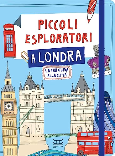 Piccoli esploratori a Londra. La tua guida alla città (24 Ore Cultura. Kids)