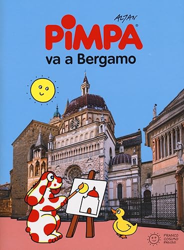Pimpa va a Bergamo. Ediz. a colori (Le guide di Pimpa)