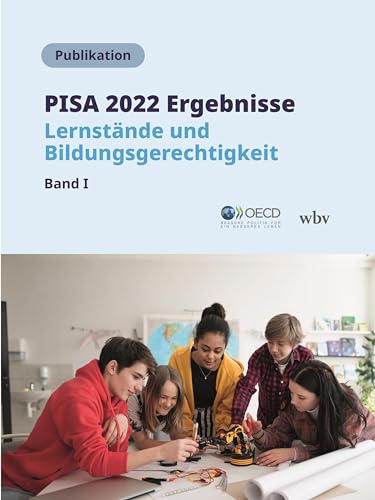 PISA 2022 Ergebnisse (Band I): Lernstände und Bildungsgerechtigkeit von wbv Publikation