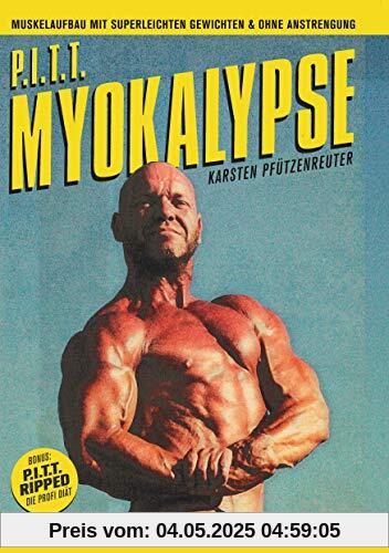 PITT-Myokalypse: Muskelaufbau mit super leichten Gewichten und ohne Anstrengung PITT-Myokalypse: Muskelaufbau mit super leichten Gewichten und ohne Anstrengung