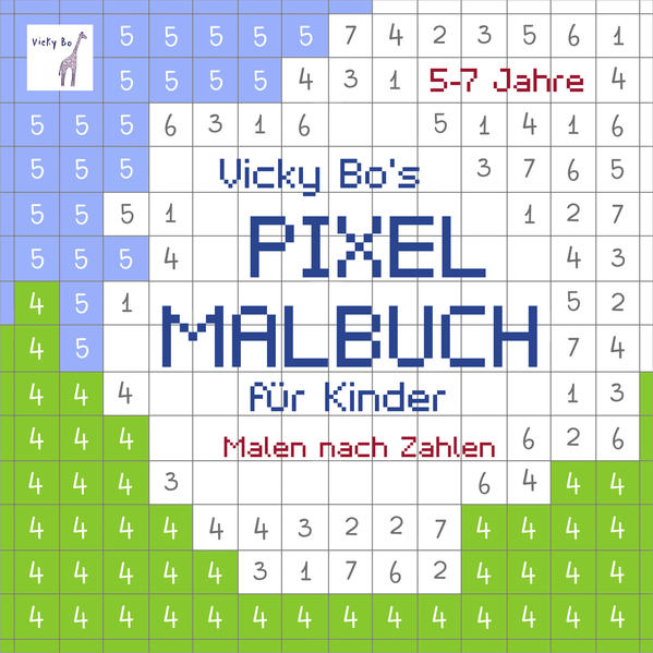 PIXEL-Malbuch für Kinder. Malen nach Zahlen. 5-7 Jahre von Vicky Bo Verlag GmbH