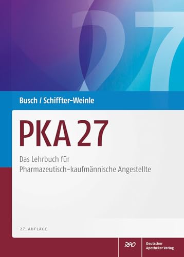 PKA 27: Das Lehrbuch für Pharmazeutisch-kaufmännische Angestellte von Deutscher Apotheker Vlg