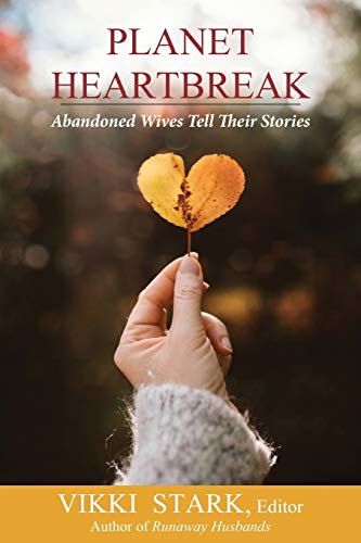 PLANET HEARTBREAK: Abandoned Wives Tell Their Stories von Ingramcontent