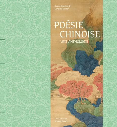 POÉSIE CHINOISE: UNE ANTHOLOGIE von CITADELLES