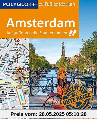 POLYGLOTT Reiseführer Amsterdam zu Fuß entdecken: Auf 30 Touren die Stadt erkunden (POLYGLOTT zu Fuß entdecken)