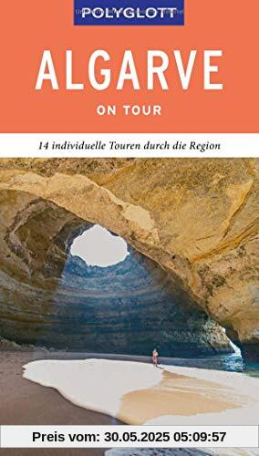 POLYGLOTT on tour Reiseführer Algarve: 14 individuelle Touren durch die Region POLYGLOTT on tour Reiseführer Algarve: 14 individuelle Touren durch die Region