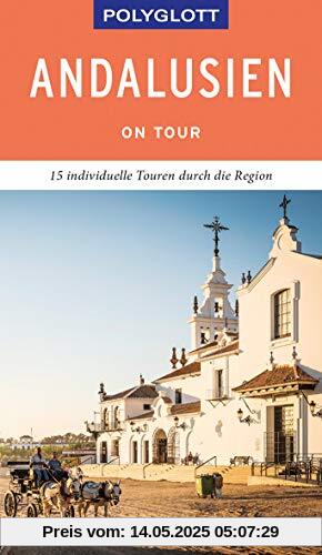 POLYGLOTT on tour Reiseführer Andalusien: Individuelle Touren durch die Region