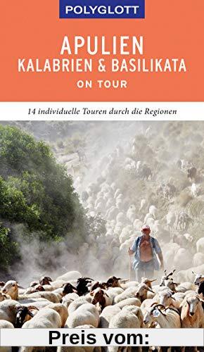 POLYGLOTT on tour Reiseführer Apulien/Kalabrien/Basilikata: Individuelle Touren durch die Region