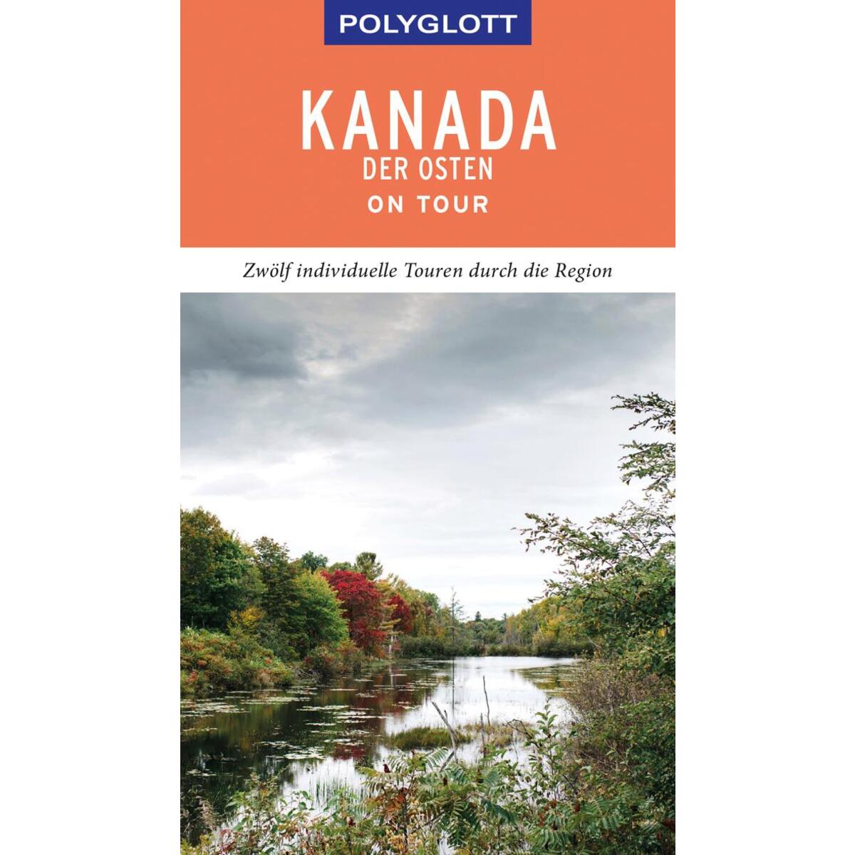 POLYGLOTT on tour Reiseführer Kanada - Der Osten von Polyglott Verlag