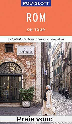 POLYGLOTT on tour Reiseführer Rom: Individuelle Touren durch die Stadt