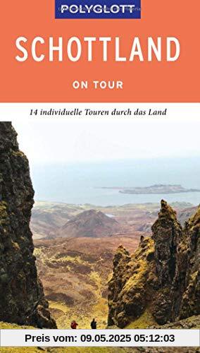 POLYGLOTT on tour Reiseführer Schottland: Individuelle Touren durch das Land POLYGLOTT on tour Reiseführer Schottland: Individuelle Touren durch das Land