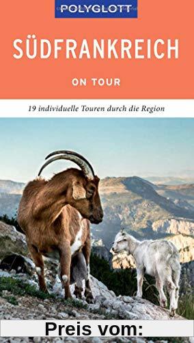 POLYGLOTT on tour Reiseführer Südfrankreich: Individuelle Touren durch die Region