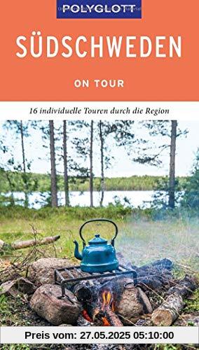 POLYGLOTT on tour Reiseführer Südschweden: 16 individuelle Touren durch die Region