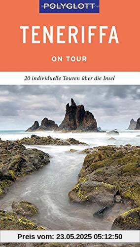 POLYGLOTT on tour Reiseführer Teneriffa: 20 individuelle Touren über die Insel