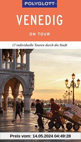POLYGLOTT on tour Reiseführer Venedig: Individuelle Touren durch die Stadt
