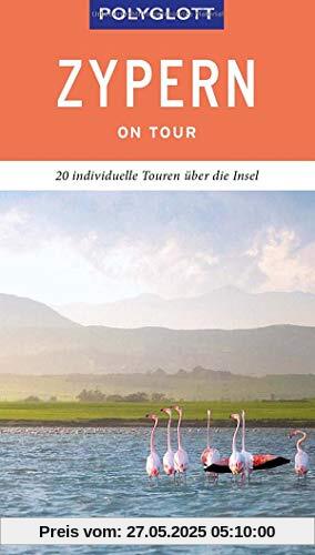 POLYGLOTT on tour Reiseführer Zypern: 20 individuelle Touren über die Insel