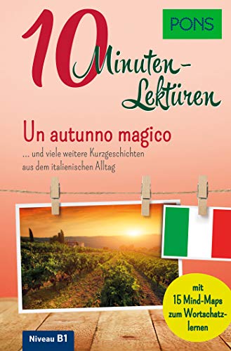 PONS 10-Minuten-Lektüren Italienisch B1 Un autunno magico: Kurzgeschichten aus dem italienischen Alltag