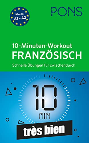 PONS 10-Minuten-Workout Französisch: Schnelle Französisch-Übungen für zwischendurch von PONS Langenscheidt GmbH