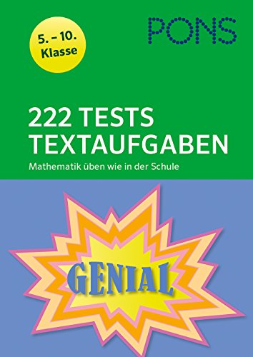 PONS 222 Mathematik-Tests Textaufgaben wie in der Schule: 5. - 10. Klasse (PONS 222 Tests) PONS 222 Mathematik-Tests Textaufgaben wie in der Schule: 5. - 10. Klasse (PONS 222 Tests)