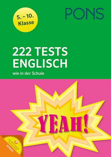 PONS 222 Tests Englisch wie in der Schule: 5.-10. Klasse