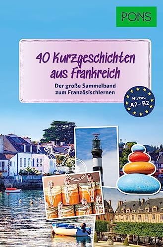 PONS 40 Kurzgeschichten aus Frankreich: Der große Sammelband zum Französischlernen (PONS Lektüre in Bildern)