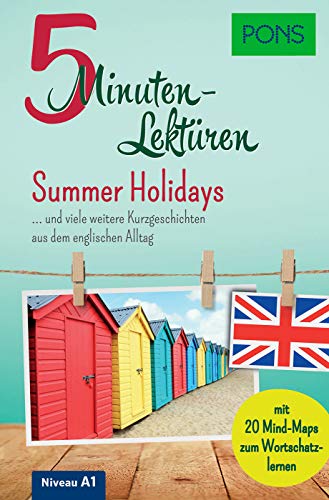 PONS 5-Minuten-Lektüre Englisch A1 - Summer Holidays: Kurzgeschichten aus dem englischen Alltag mit 20 Mind-Maps zum Wortschatzlernen