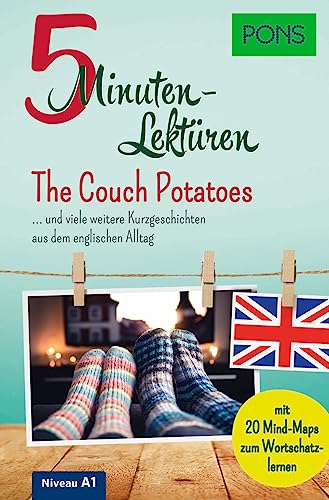 PONS 5 Minuten-Lektüre Englisch A1 - The Couch Potatoes: und viele weitere englische Kurzgeschichten aus dem englischen Alltag (PONS 5-Minuten-Lektüren)